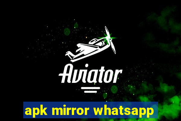 apk mirror whatsapp