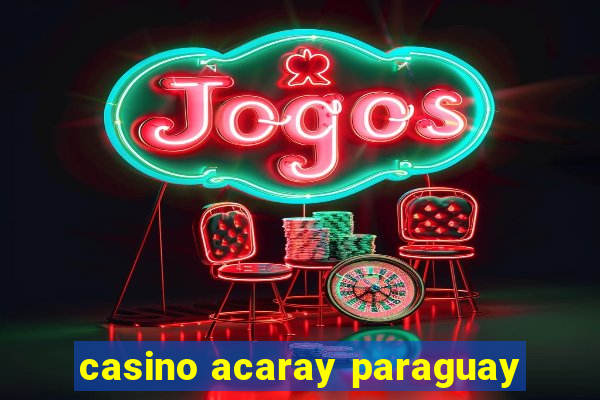 casino acaray paraguay