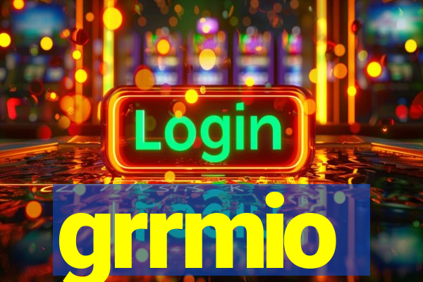 grrmio