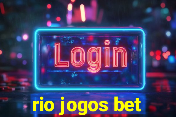 rio jogos bet