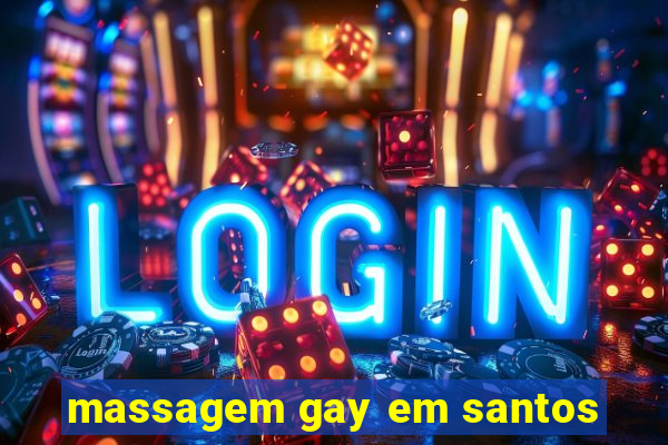 massagem gay em santos