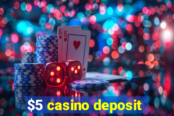 $5 casino deposit