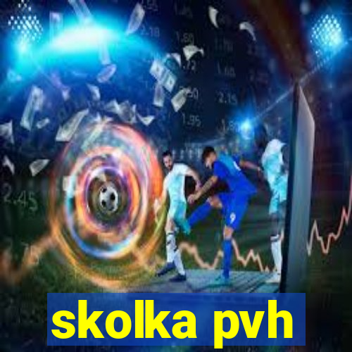 skolka pvh