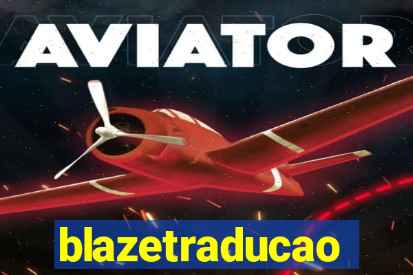 blazetraducao