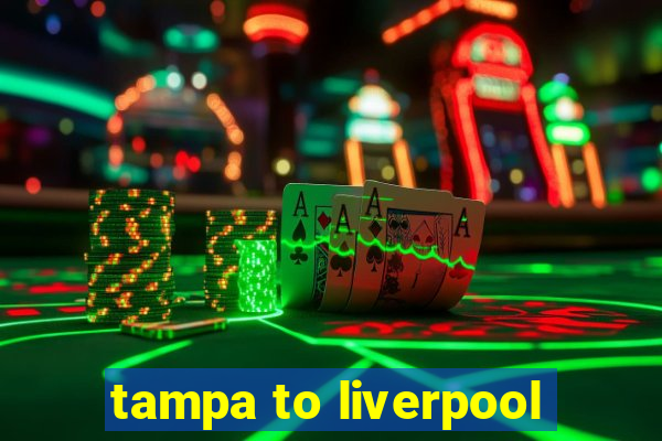 tampa to liverpool