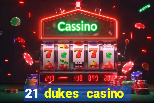 21 dukes casino play free