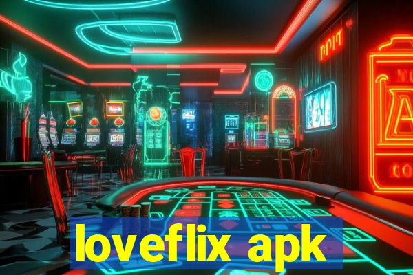 loveflix apk