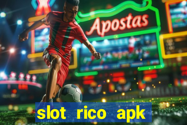 slot rico apk dinheiro infinito