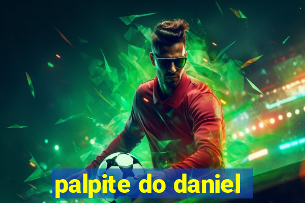 palpite do daniel