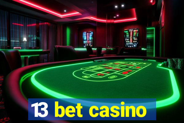 13 bet casino