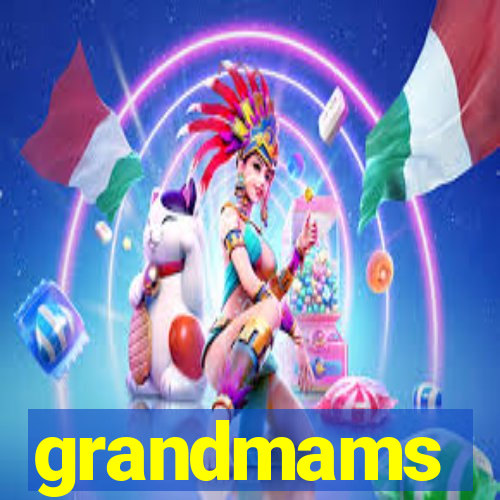 grandmams