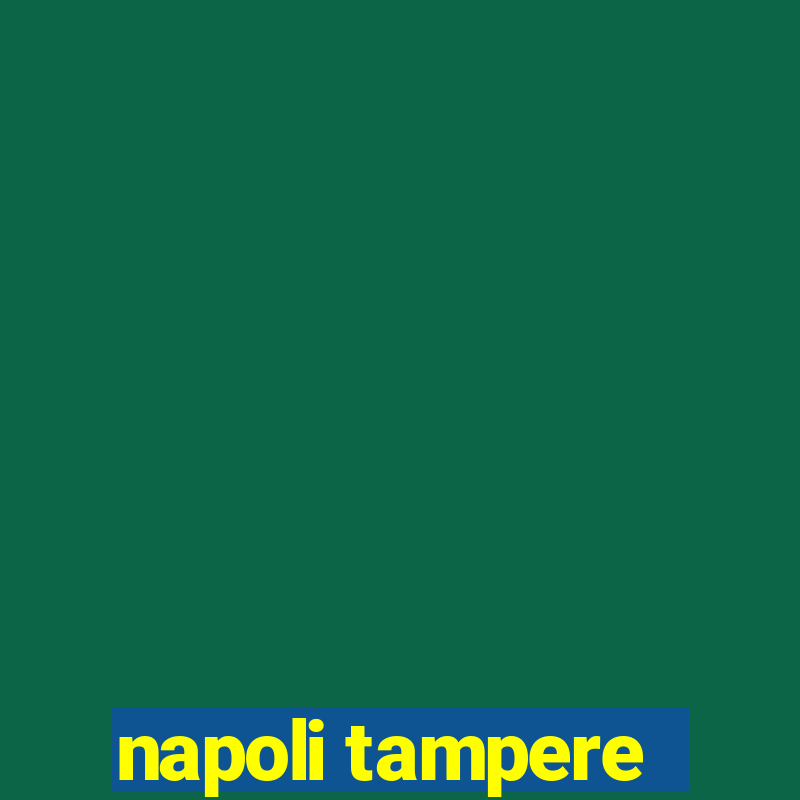 napoli tampere