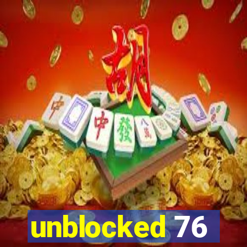 unblocked 76