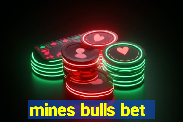 mines bulls bet