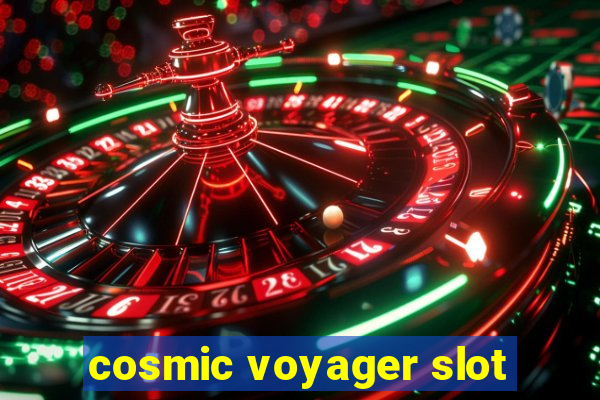 cosmic voyager slot