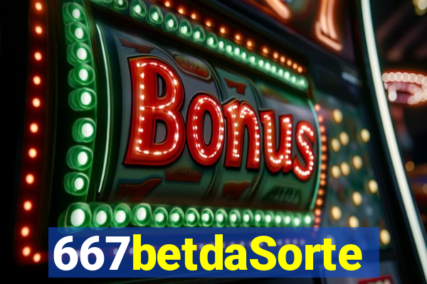 667betdaSorte