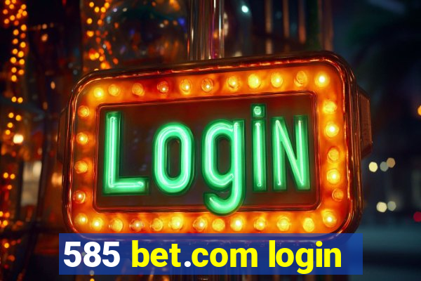 585 bet.com login