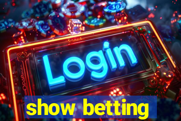 show betting