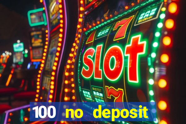 100 no deposit bonus casino