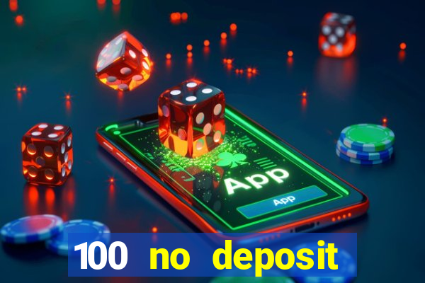 100 no deposit bonus casino