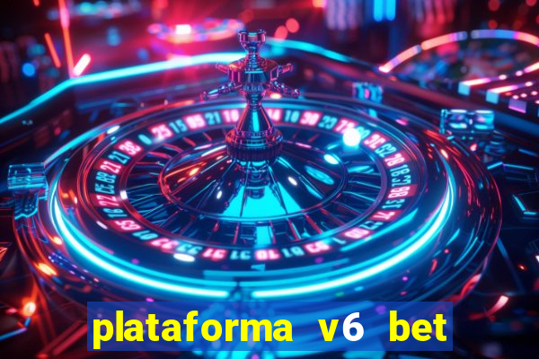 plataforma v6 bet é confiável