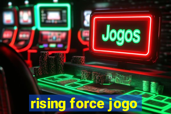 rising force jogo