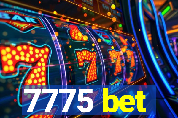 7775 bet