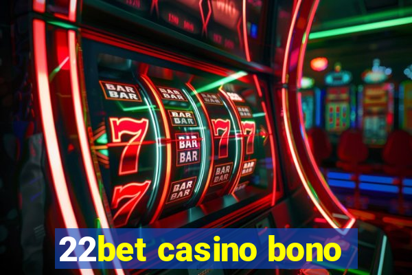 22bet casino bono