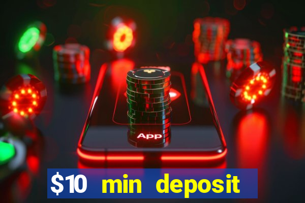 $10 min deposit online casino