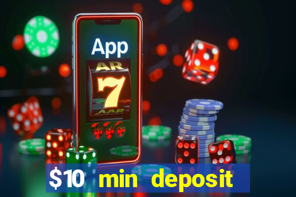 $10 min deposit online casino