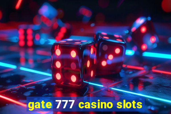 gate 777 casino slots