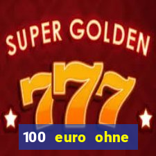 100 euro ohne einzahlung casino