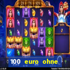 100 euro ohne einzahlung casino