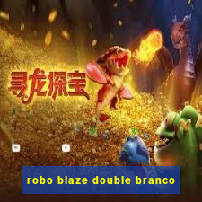 robo blaze double branco