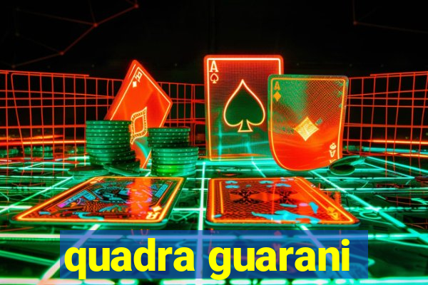 quadra guarani