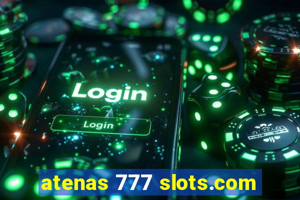 atenas 777 slots.com