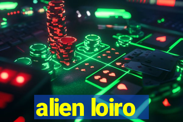 alien loiro