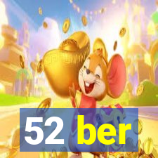 52 ber