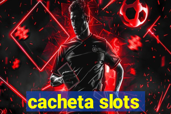 cacheta slots