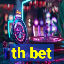 th bet