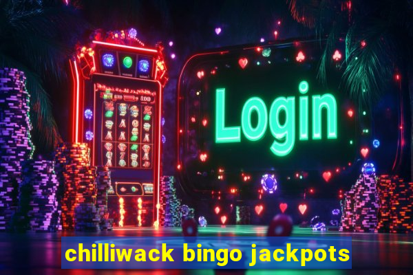 chilliwack bingo jackpots