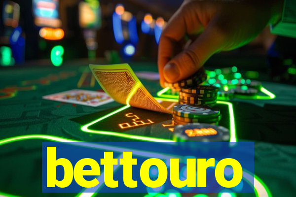 bettouro