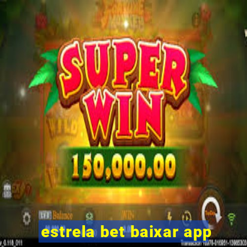 estrela bet baixar app