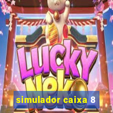 simulador caixa 8