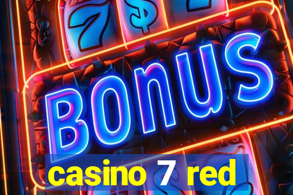 casino 7 red