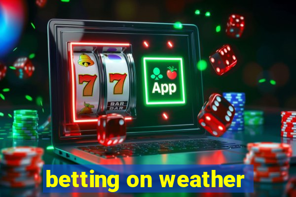 betting on weather