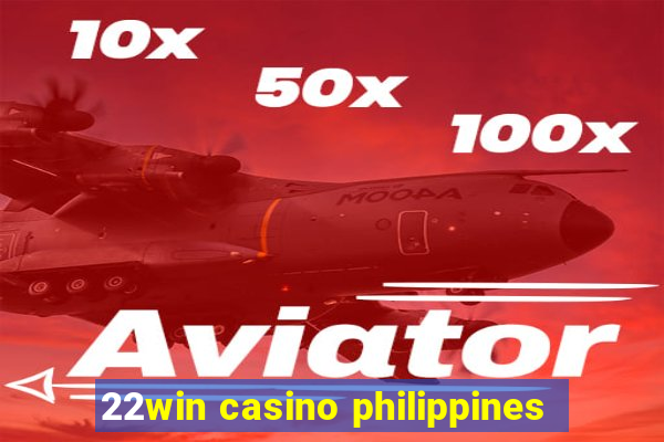 22win casino philippines