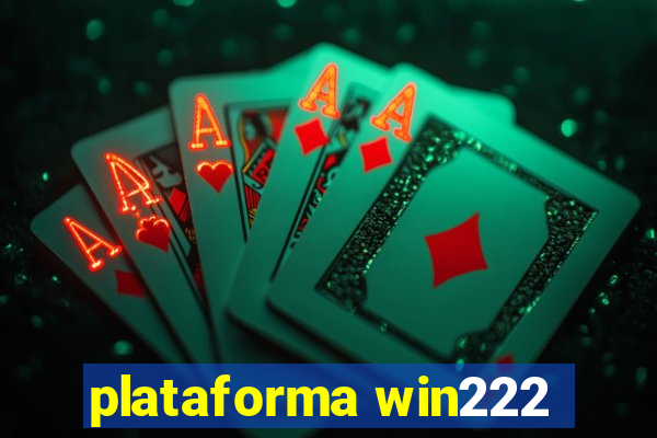 plataforma win222