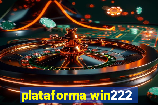 plataforma win222