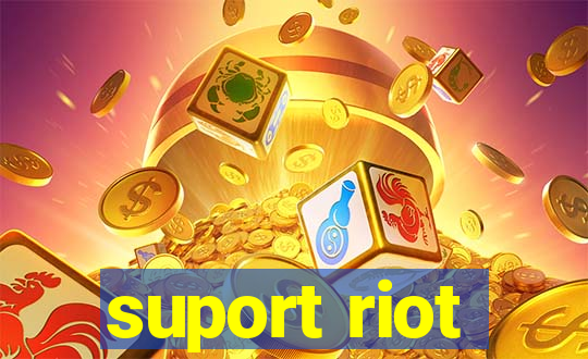 suport riot